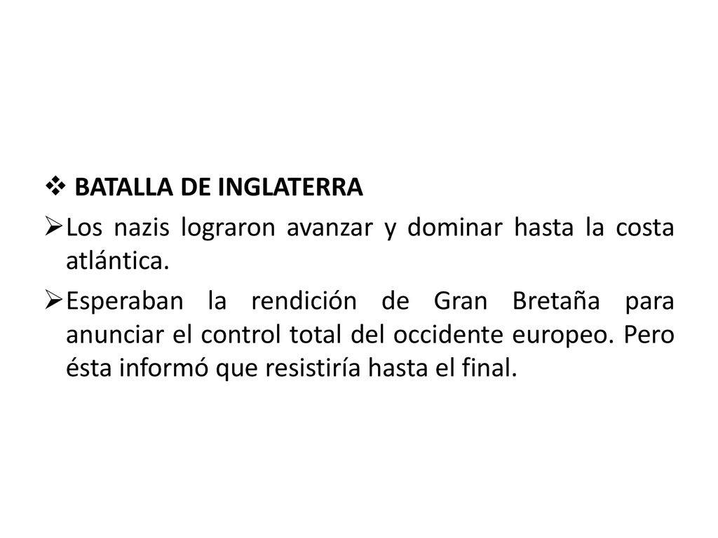 BATALLA DE INGLATERRA Los nazis lograron avanzar y dominar hasta la costa atlántica.