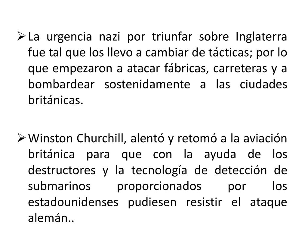 La urgencia nazi por triunfar sobre Inglaterra fue tal que los llevo a cambiar de tácticas; por lo que empezaron a atacar fábricas, carreteras y a bombardear sostenidamente a las ciudades británicas.