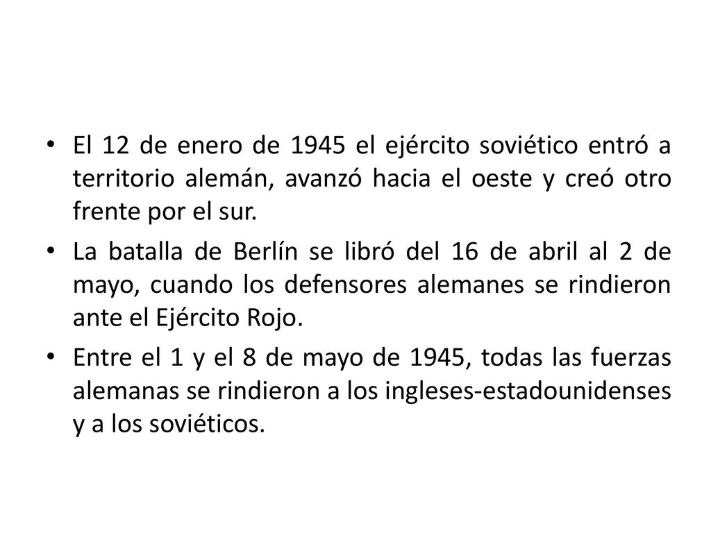 El 12 de enero de 1945 el ejército soviético entró a territorio alemán, avanzó hacia el oeste y creó otro frente por el sur.