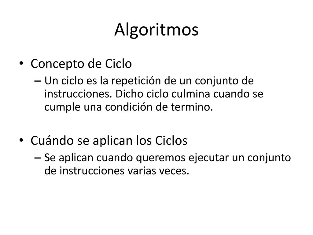 Algoritmos Concepto de Ciclo Cuándo se aplican los Ciclos