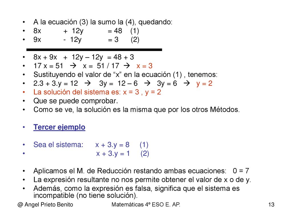 A la ecuación (3) la sumo la (4), quedando: 8x + 12y = 48 (1)