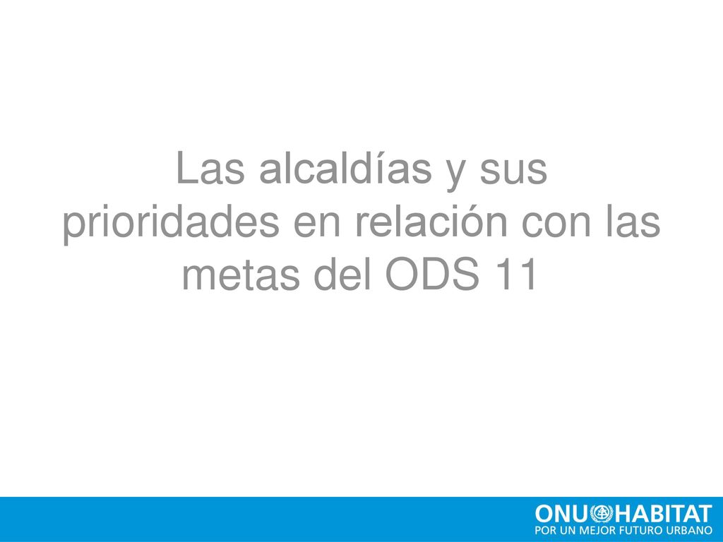 Las alcaldías y sus prioridades en relación con las metas del ODS 11