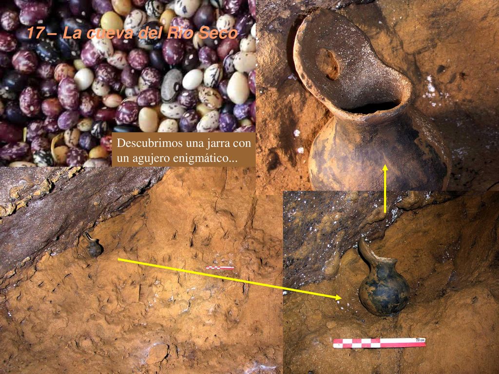 17 – La cueva del Río Seco Descubrimos una jarra con un agujero enigmático...