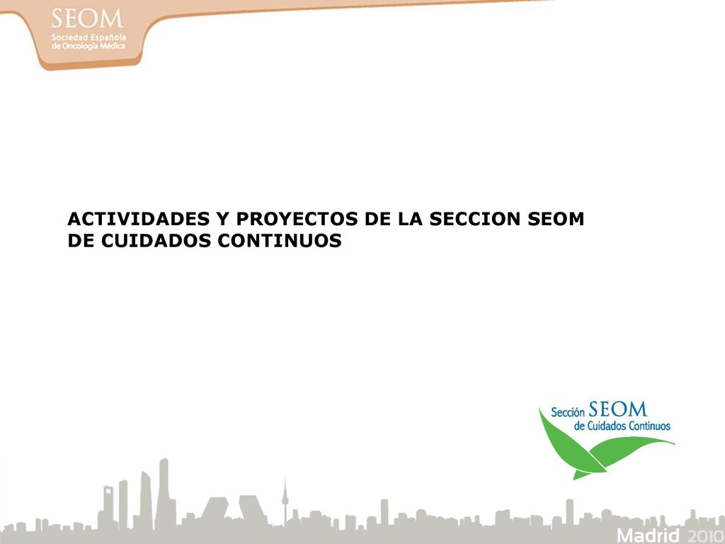 ACTIVIDADES Y PROYECTOS DE LA SECCION SEOM DE CUIDADOS CONTINUOS