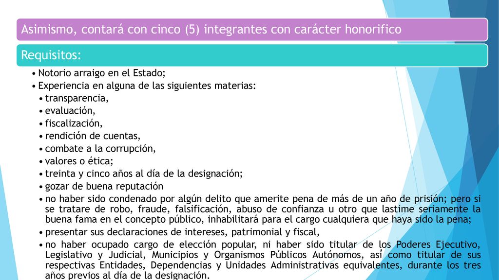 Asimismo, contará con cinco (5) integrantes con carácter honorifico