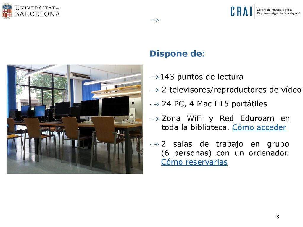 Dispone de: 143 puntos de lectura 2 televisores/reproductores de vídeo