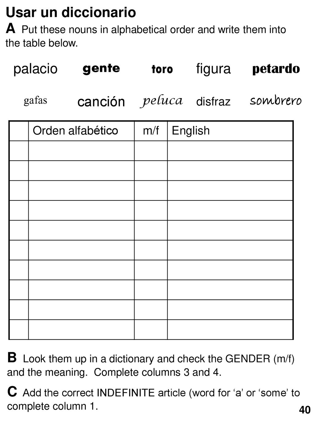 Usar un diccionario A Put these nouns in alphabetical order and write them into the table below. palacio.