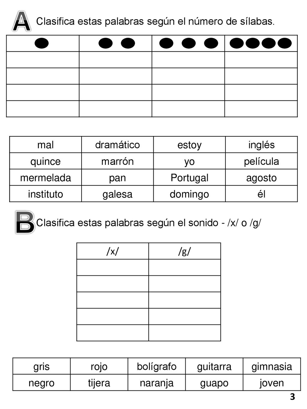 A B Clasifica estas palabras según el número de sílabas. mal dramático
