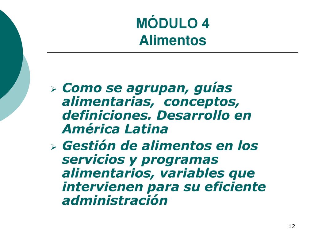 MÓDULO 4 Alimentos Como se agrupan, guías alimentarias, conceptos, definiciones. Desarrollo en América Latina.
