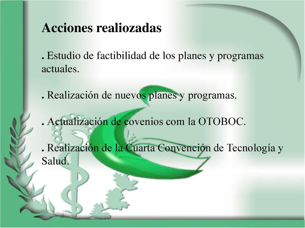 Acciones realiozadas . Estudio de factibilidad de los planes y programas actuales.