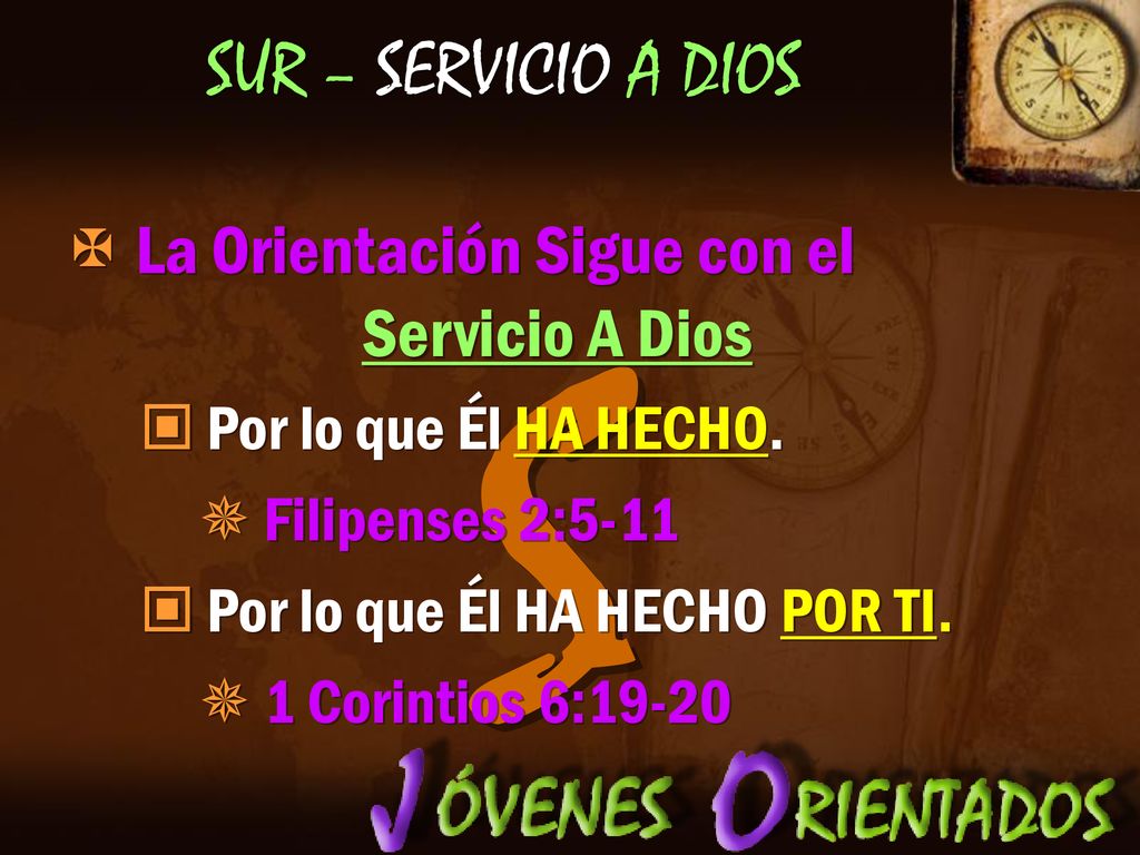 S SUR – SERVICIO A DIOS La Orientación Sigue con el Servicio A Dios