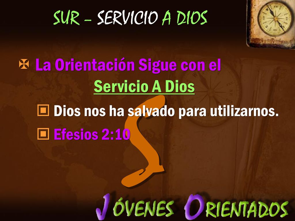 S SUR – SERVICIO A DIOS La Orientación Sigue con el Servicio A Dios