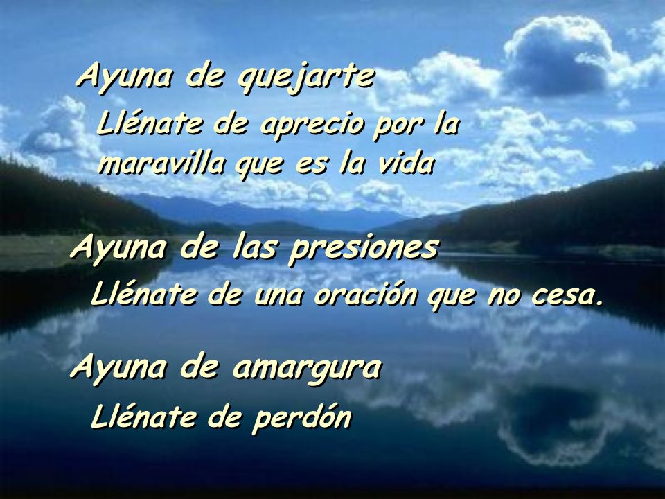 Ayuna de quejarte Ayuna de las presiones Ayuna de amargura