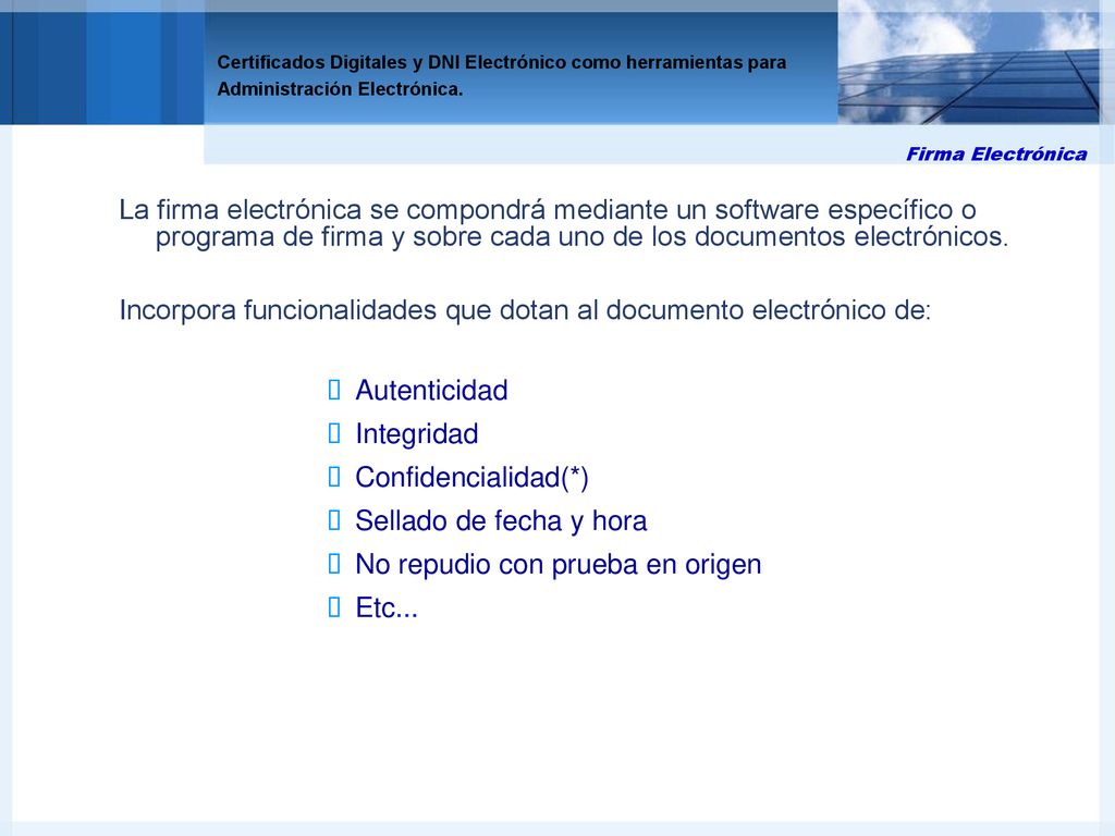 Incorpora funcionalidades que dotan al documento electrónico de: