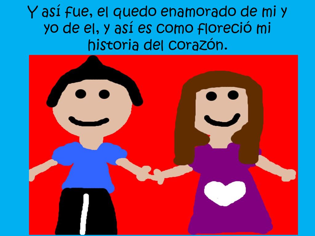 Y así fue, el quedo enamorado de mi y yo de el, y así es como floreció mi historia del corazón.