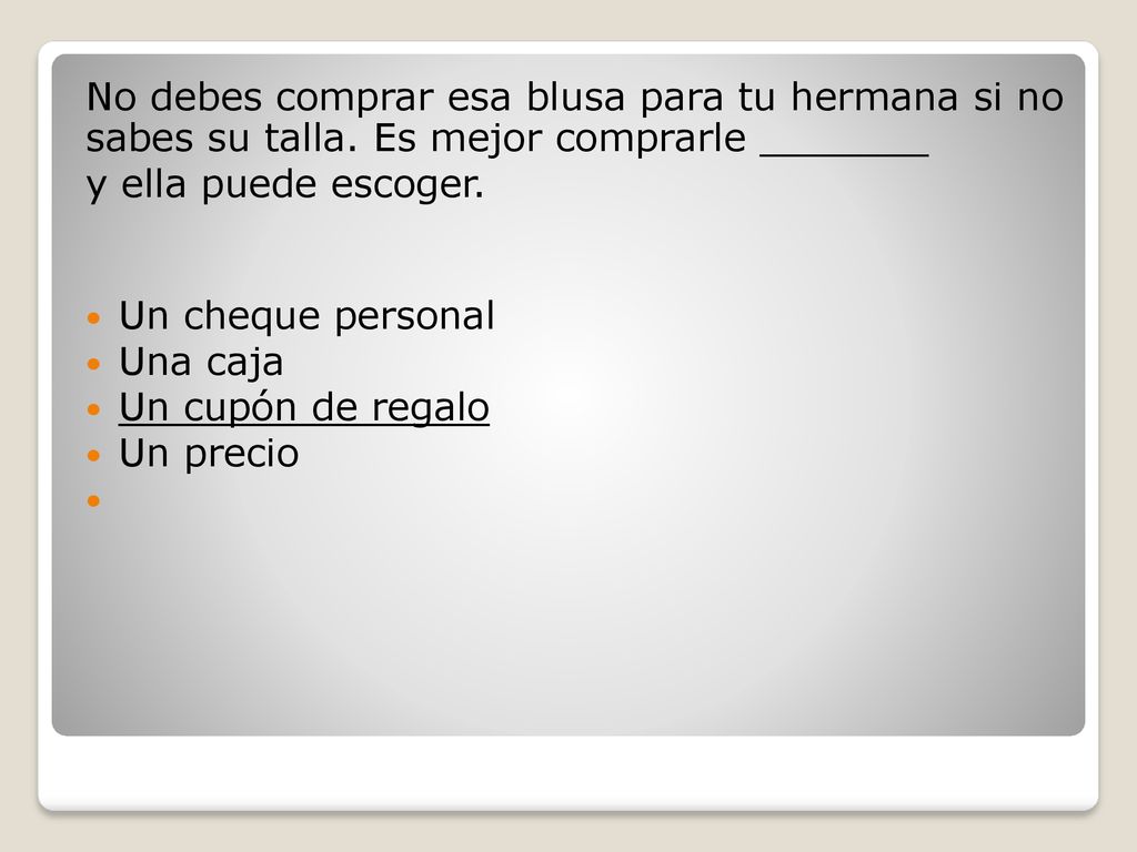 No debes comprar esa blusa para tu hermana si no sabes su talla