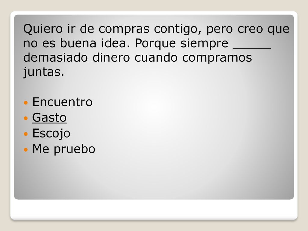 Quiero ir de compras contigo, pero creo que no es buena idea