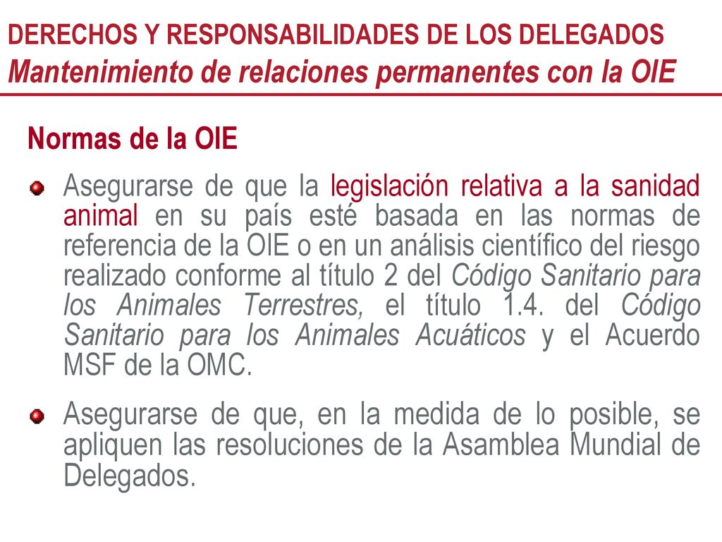 DERECHOS Y RESPONSABILIDADES DE LOS DELEGADOS Mantenimiento de relaciones permanentes con la OIE