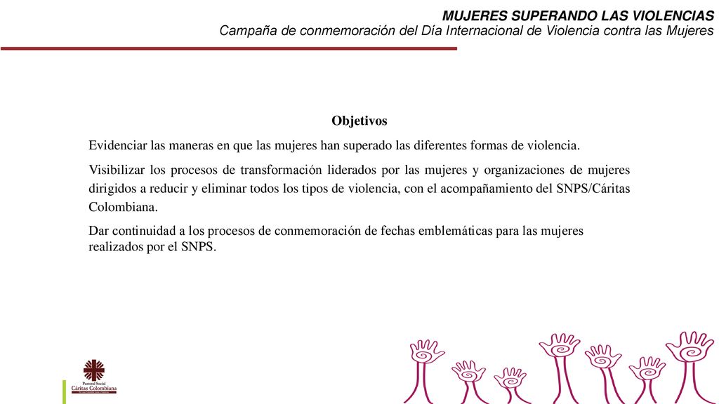 MUJERES SUPERANDO LAS VIOLENCIAS Campaña de conmemoración del Día Internacional de Violencia contra las Mujeres
