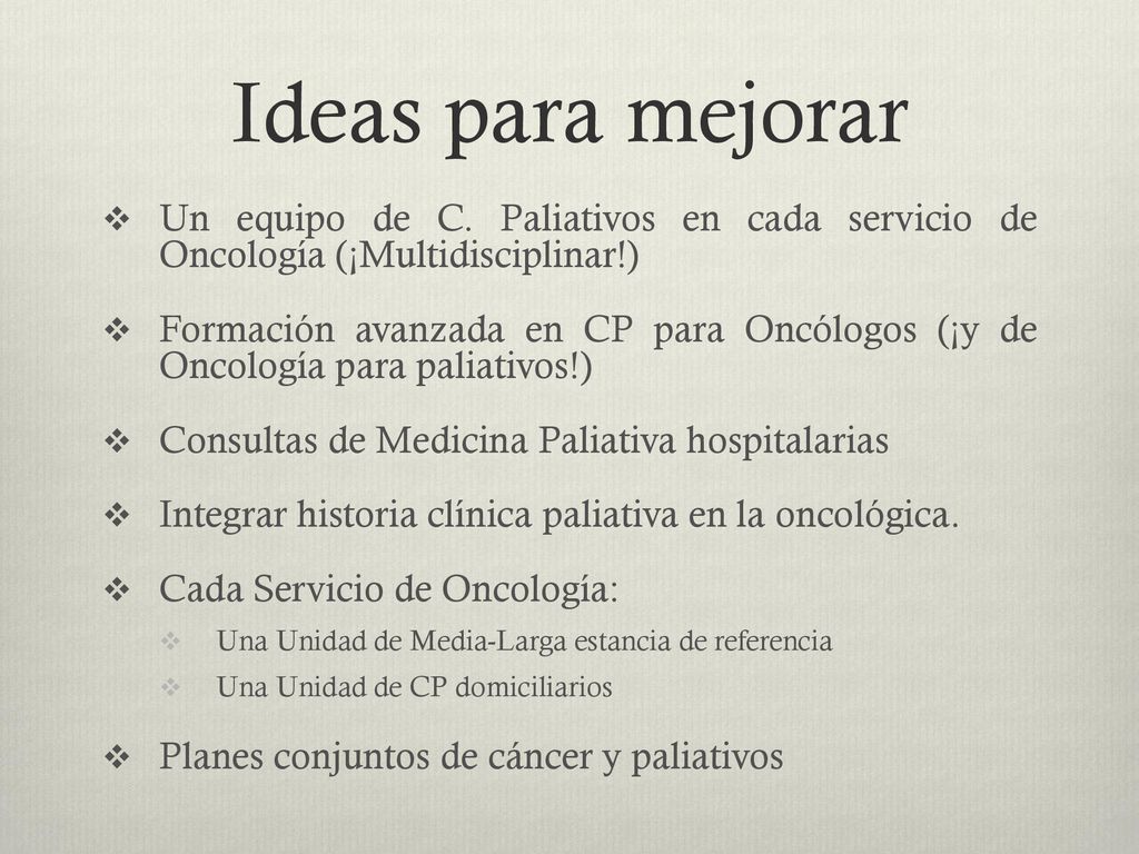 Ideas para mejorar Un equipo de C. Paliativos en cada servicio de Oncología (¡Multidisciplinar!)