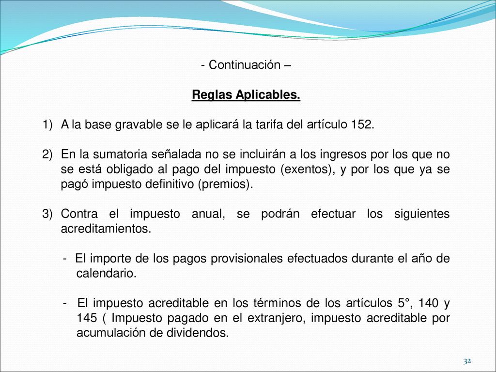 Continuación – Reglas Aplicables. A la base gravable se le aplicará la tarifa del artículo 152.