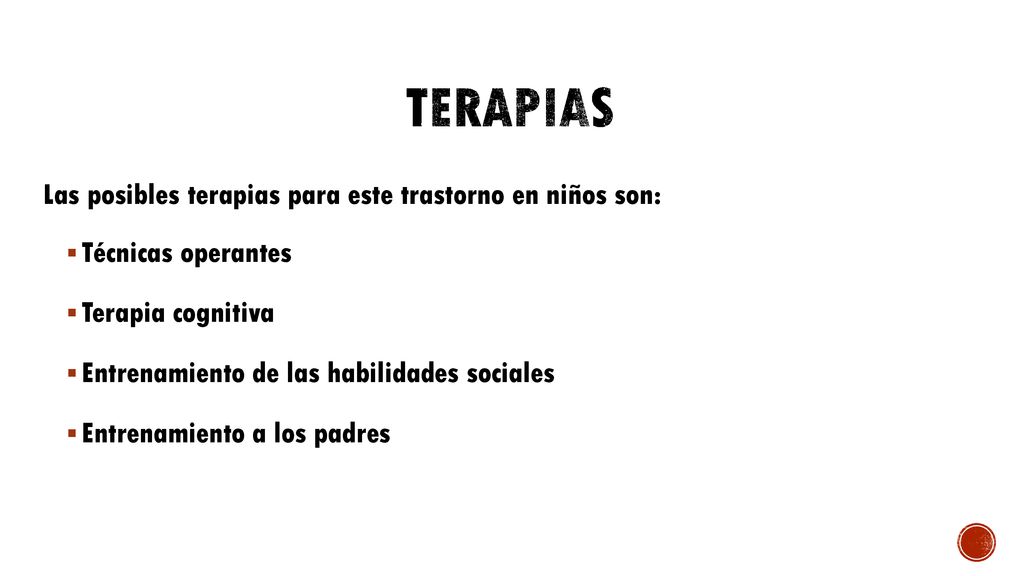 Terapias Las posibles terapias para este trastorno en niños son: