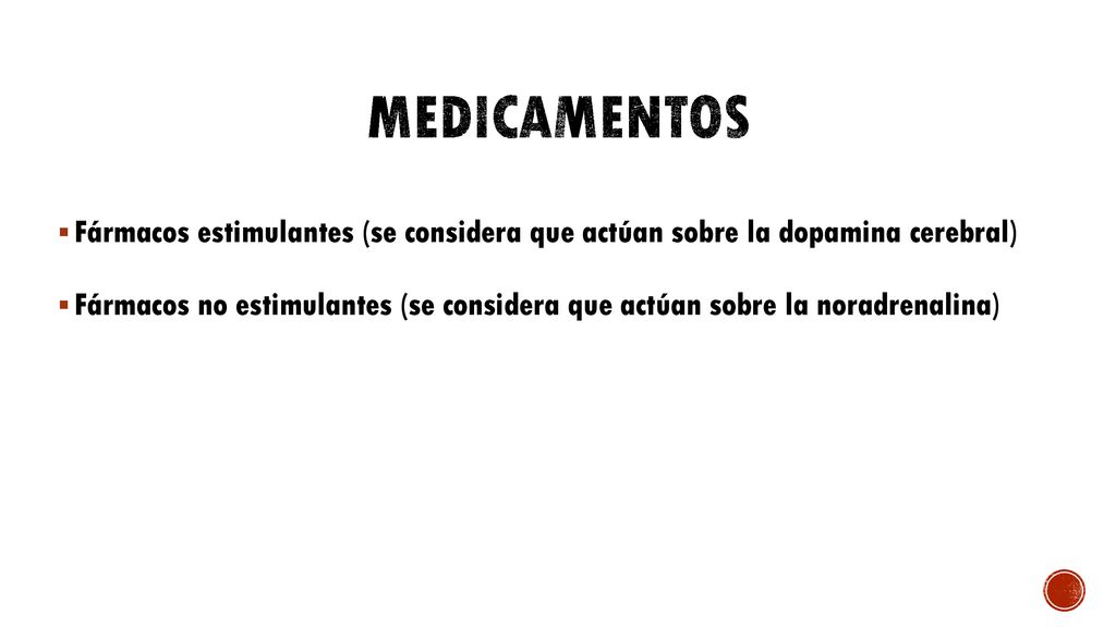 Medicamentos Fármacos estimulantes (se considera que actúan sobre la dopamina cerebral)