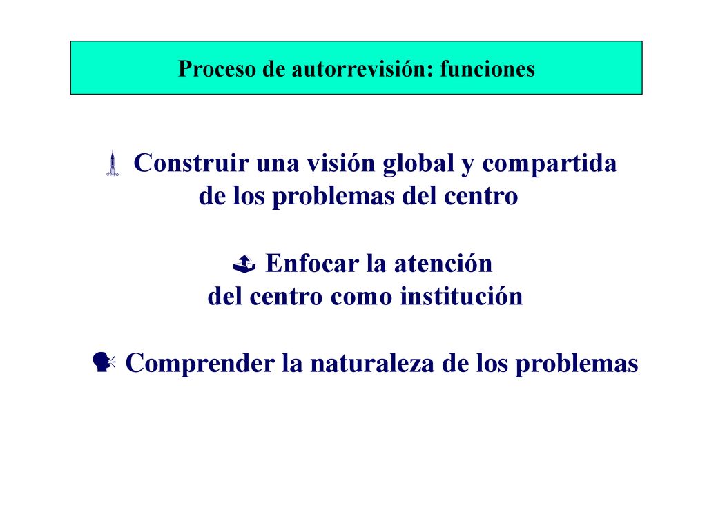Construir una visión global y compartida de los problemas del centro