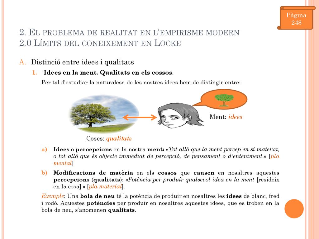 Pàgina El problema de realitat en l’empirisme modern 2.0 Límits del coneixement en Locke. Distinció entre idees i qualitats.