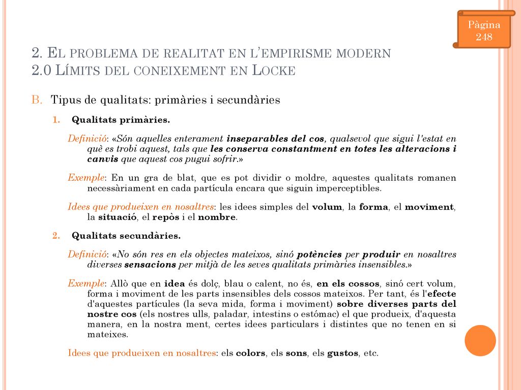 Pàgina El problema de realitat en l’empirisme modern 2.0 Límits del coneixement en Locke. Tipus de qualitats: primàries i secundàries.