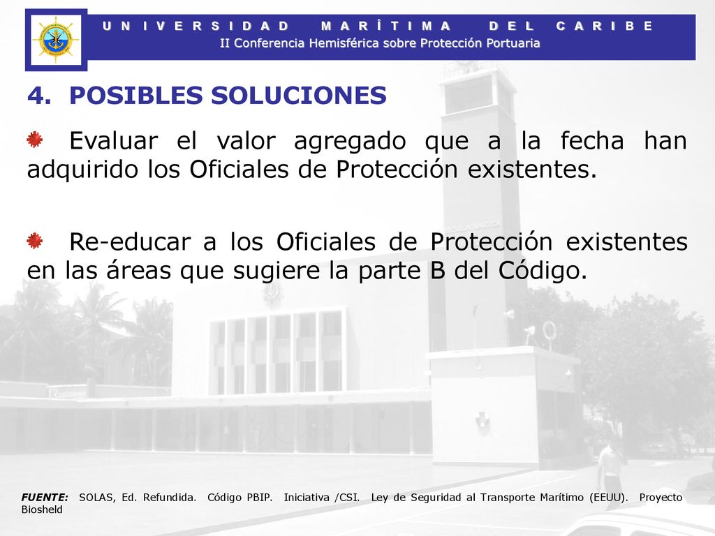 4. POSIBLES SOLUCIONES Evaluar el valor agregado que a la fecha han adquirido los Oficiales de Protección existentes.