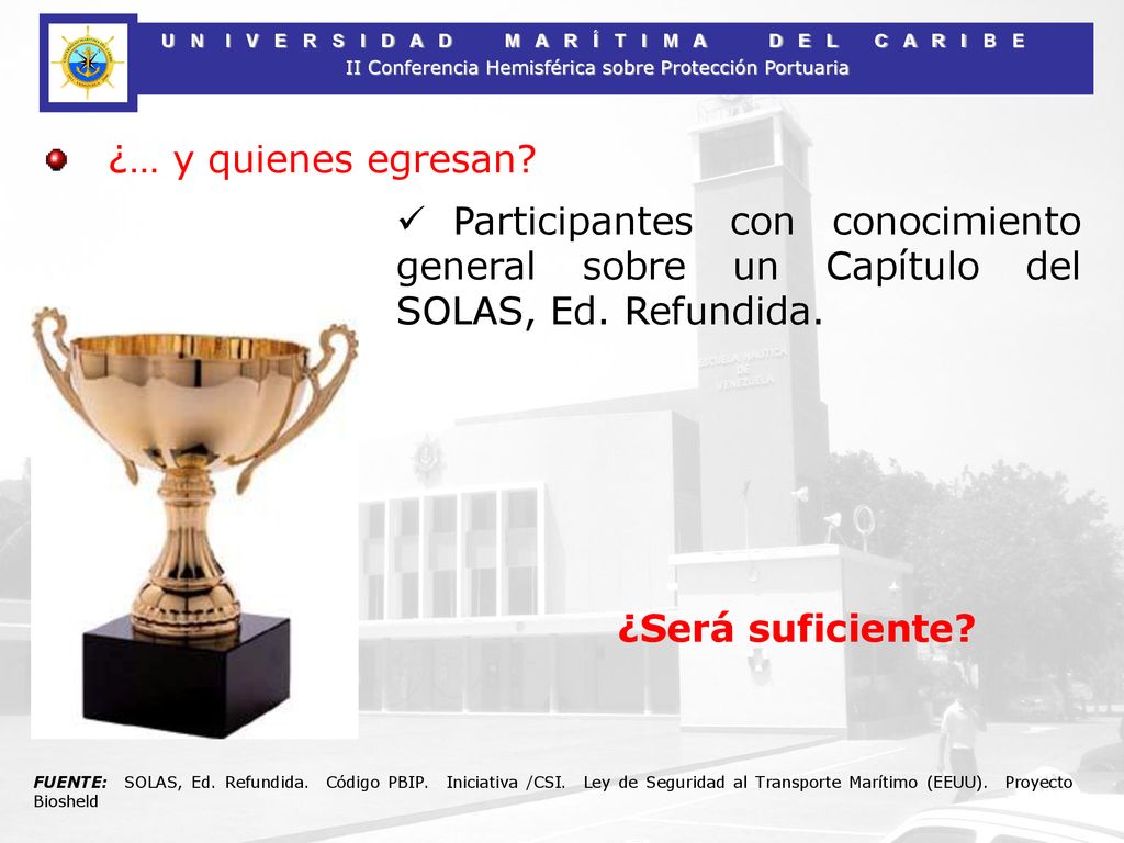 ¿… y quienes egresan Participantes con conocimiento general sobre un Capítulo del SOLAS, Ed. Refundida.