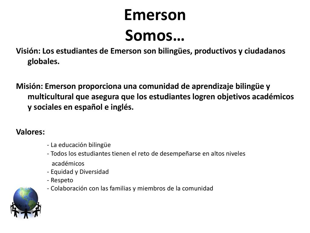 Emerson Somos… Visión: Los estudiantes de Emerson son bilingües, productivos y ciudadanos globales.