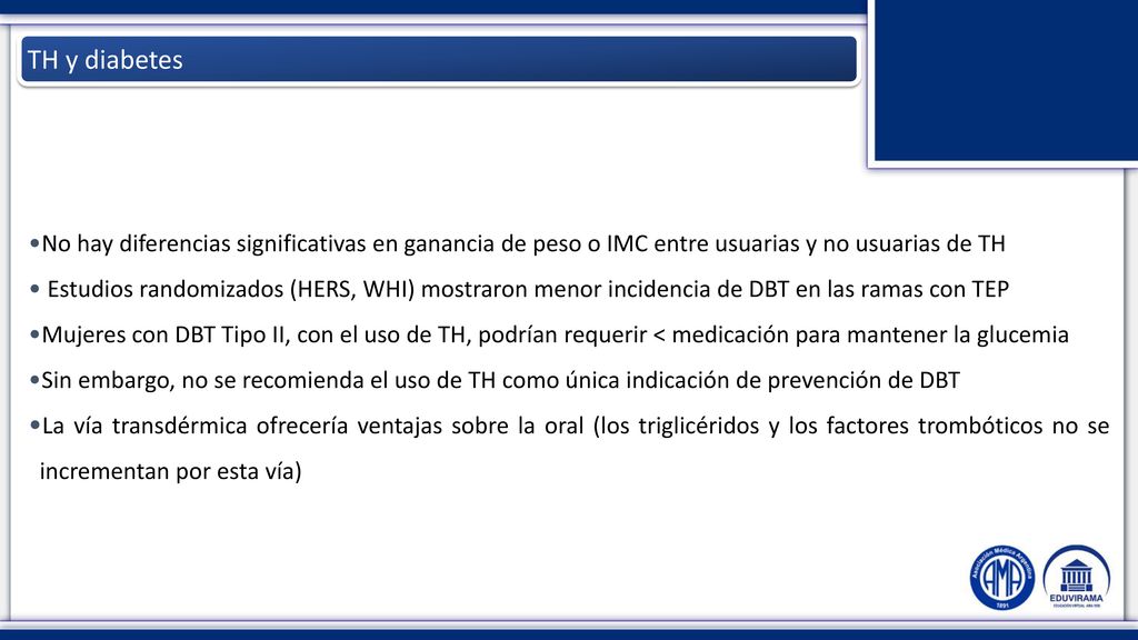 TH y diabetes No hay diferencias significativas en ganancia de peso o IMC entre usuarias y no usuarias de TH.