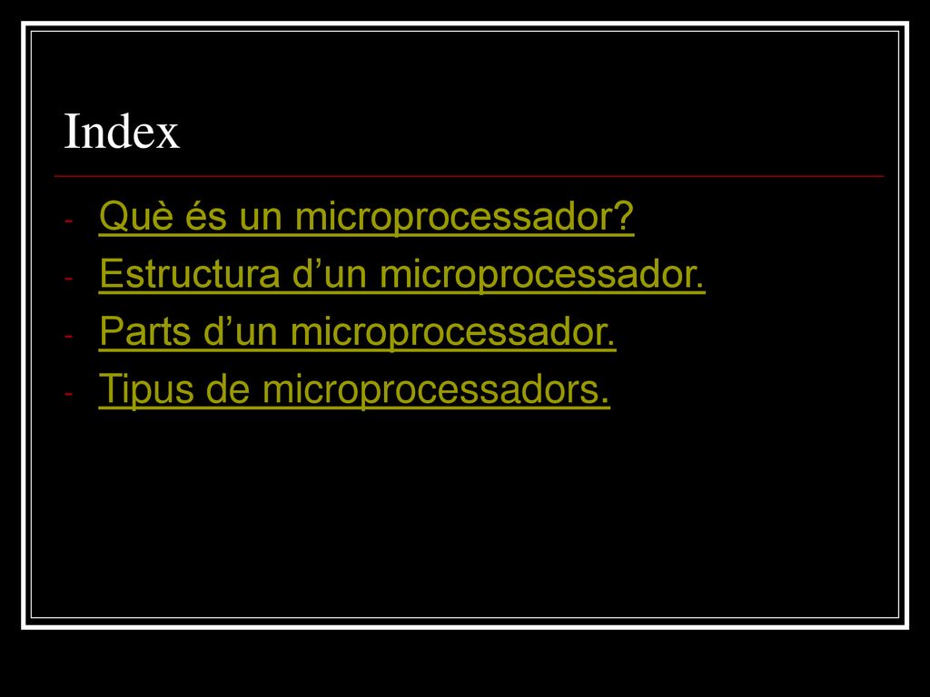 Index Què és un microprocessador Estructura d’un microprocessador.