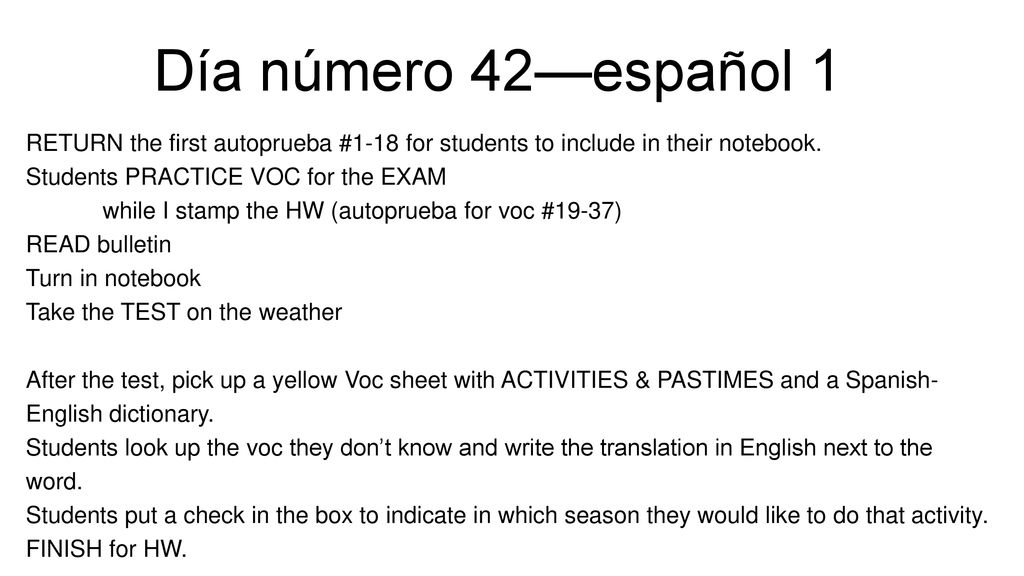 Día número 42—español 1 RETURN the first autoprueba #1-18 for students to include in their notebook.