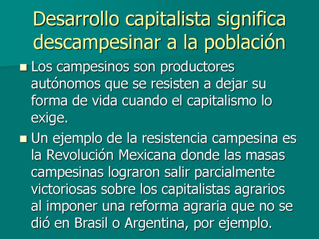 Desarrollo capitalista significa descampesinar a la población