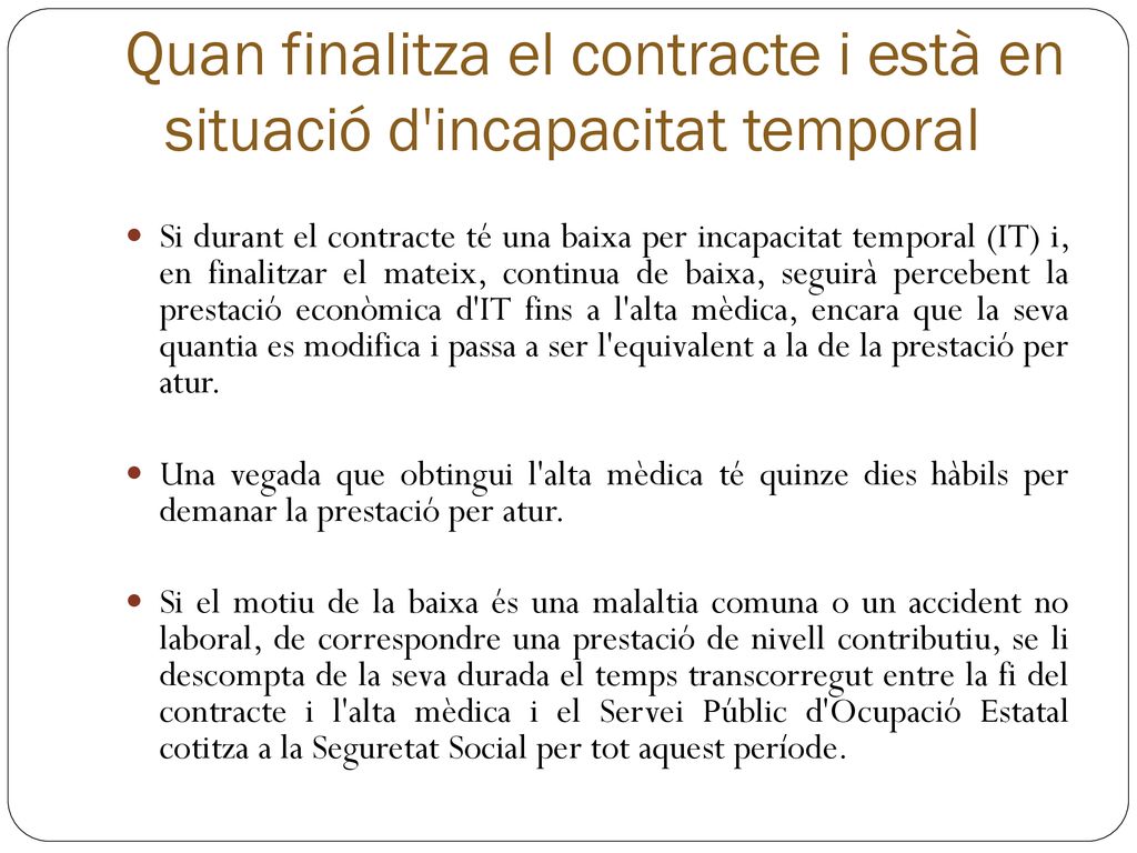 Quan finalitza el contracte i està en situació d incapacitat temporal