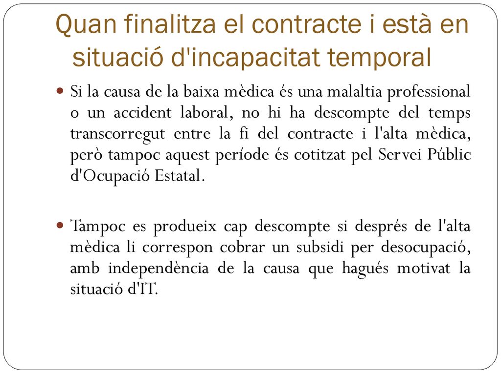 Quan finalitza el contracte i està en situació d incapacitat temporal