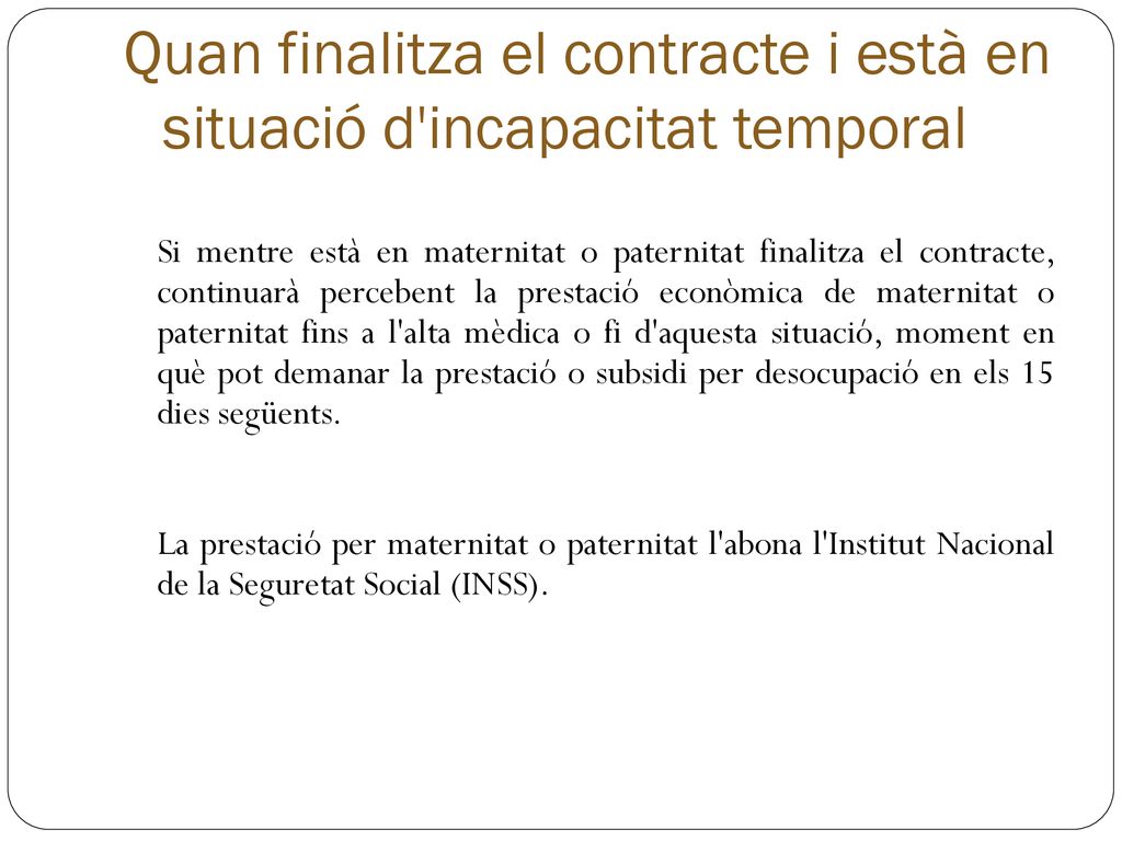 Quan finalitza el contracte i està en situació d incapacitat temporal