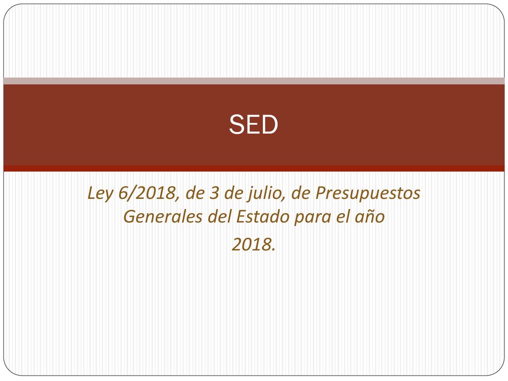 SED Ley 6/2018, de 3 de julio, de Presupuestos Generales del Estado para el año 2018.