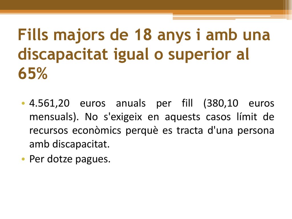 Fills majors de 18 anys i amb una discapacitat igual o superior al 65%
