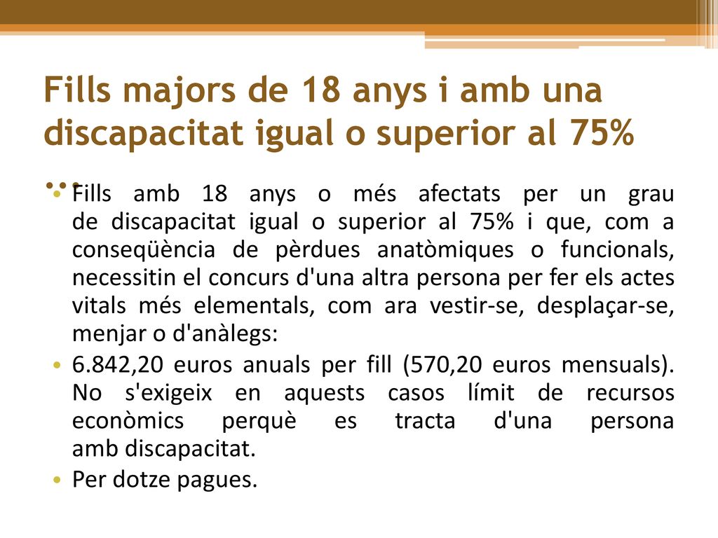Fills majors de 18 anys i amb una discapacitat igual o superior al 75% ...