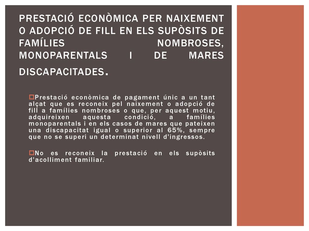 Prestació econòmica per naixement o adopció de fill en els supòsits de famílies nombroses, monoparentals i de mares discapacitades.