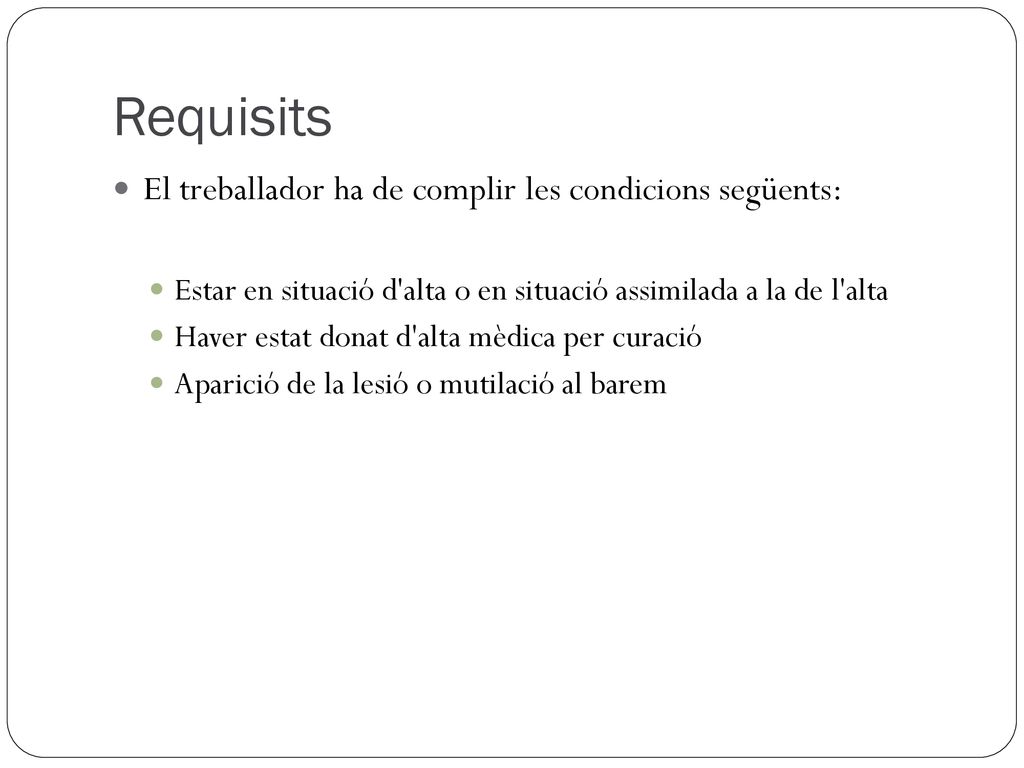 Requisits El treballador ha de complir les condicions següents: