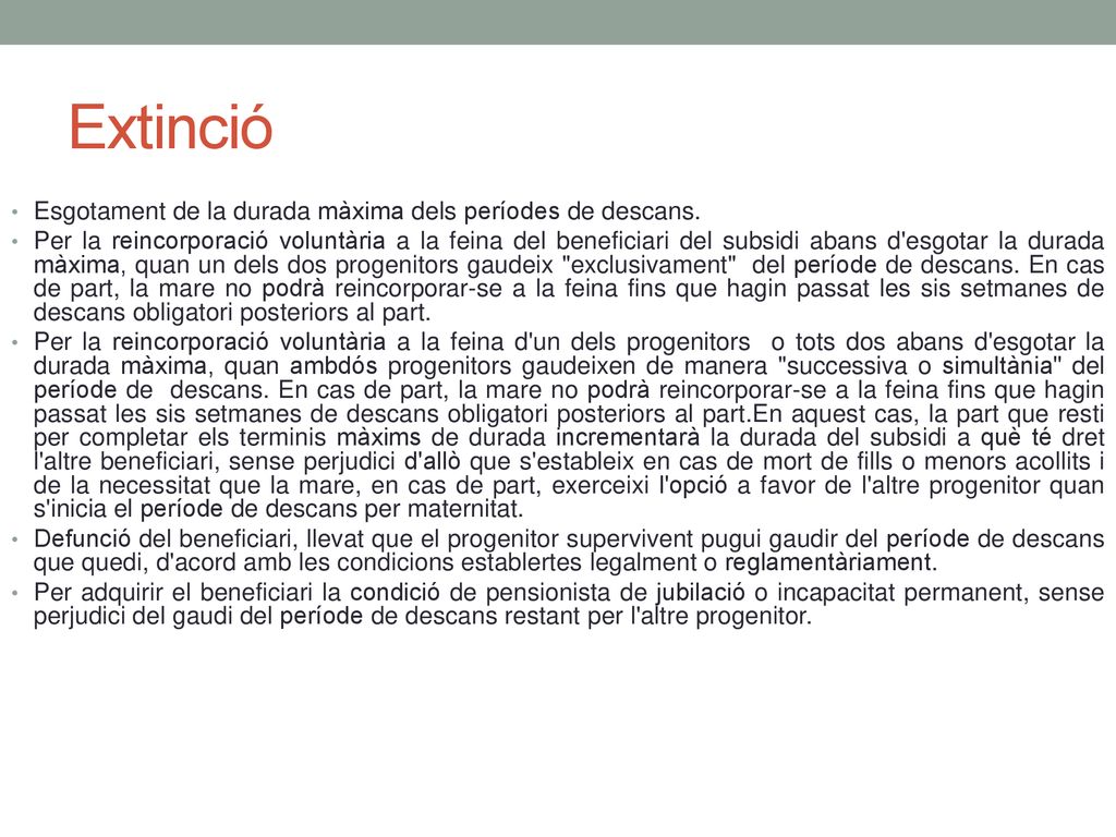 Extinció Esgotament de la durada màxima dels períodes de descans.