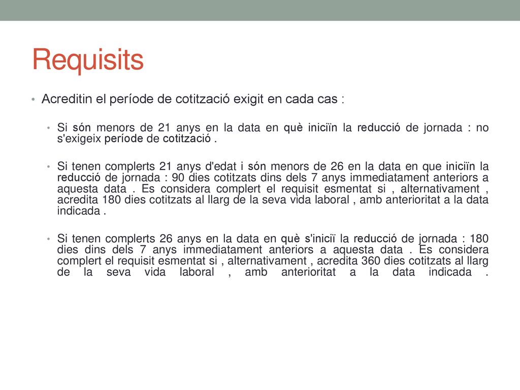 Requisits Acreditin el període de cotització exigit en cada cas :
