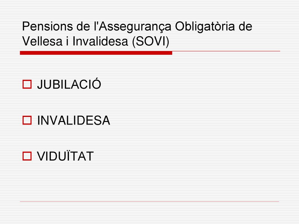 Pensions de l Assegurança Obligatòria de Vellesa i Invalidesa (SOVI)