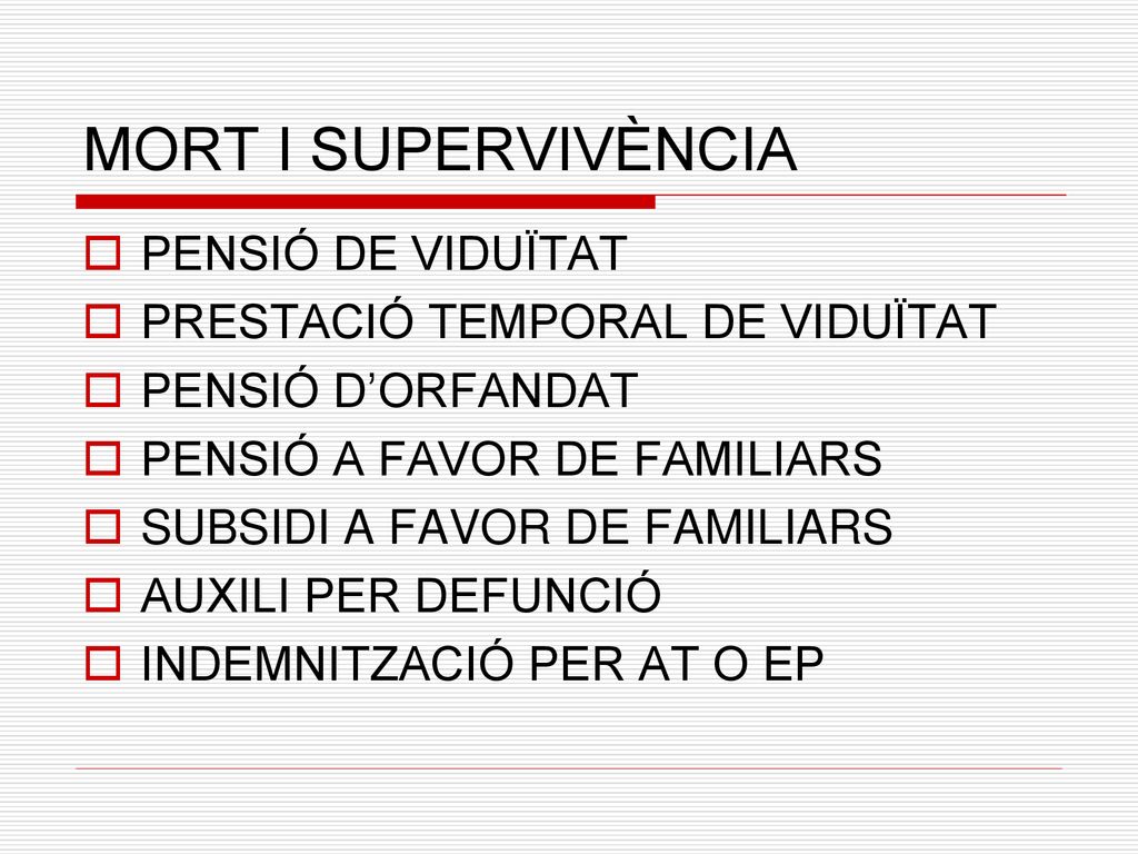 MORT I SUPERVIVÈNCIA PENSIÓ DE VIDUÏTAT PRESTACIÓ TEMPORAL DE VIDUÏTAT