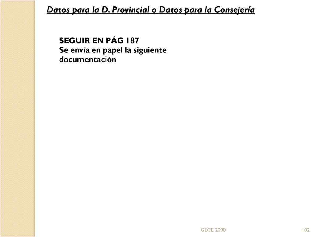 Datos para la D. Provincial o Datos para la Consejería